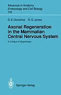 E-Book (pdf) Axonal Regeneration in the Mammalian Central Nervous System von Dorothy E. Oorschot, David G. Jones