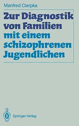 E-Book (pdf) Zur Diagnostik von Familien mit einem schizophrenen Jugendlichen von Manfred Cierpka