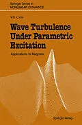 E-Book (pdf) Wave Turbulence Under Parametric Excitation von Victor S. L'Vov