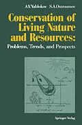 E-Book (pdf) Conservation of Living Nature and Resources von Alexey V. Yablokov, Sergey A. Ostroumov