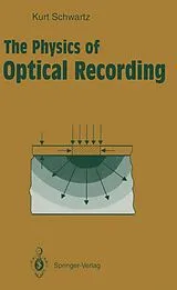 Kartonierter Einband The Physics of Optical Recording von Kurt Schwartz