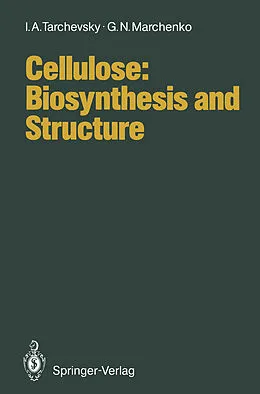 E-Book (pdf) Cellulose: Biosynthesis and Structure von I. A. Tarchevsky, G. N. Marchenko
