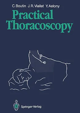 E-Book (pdf) Practical Thoracoscopy von Christian Boutin, Jean R. Viallat, Yossef Aelony