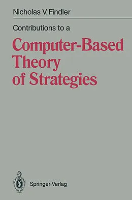 E-Book (pdf) Contributions to a Computer-Based Theory of Strategies von Nicholas V. Findler