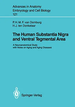 E-Book (pdf) The Human Substantia Nigra and Ventral Tegmental Area von Peter H. M. F. Van Domburg, Hendrik J. Ten Donkelaar