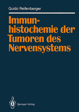 Kartonierter Einband Immunhistochemie der Tumoren des Nervensystems von Guido Reifenberger