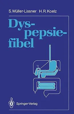 E-Book (pdf) Dyspepsiefibel von Stefan Müller-Lissner, Hans R. Koelz
