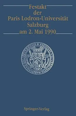 E-Book (pdf) Festakt der Paris Lodron-Universität Salzburg am 2. Mai 1990 von Theodor W. Köhler, Friedrich Koja, Heinz Götze
