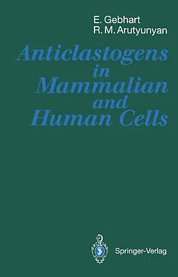 E-Book (pdf) Anticlastogens in Mammalian and Human Cells von Erich Gebhart, Ruben M. Arutyunyan