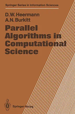 E-Book (pdf) Parallel Algorithms in Computational Science von Dieter W. Heermann, Anthony N. Burkitt