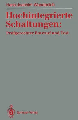 E-Book (pdf) Hochintegrierte Schaltungen: Prüfgerechter Entwurf und Test von Hans-Joachim Wunderlich