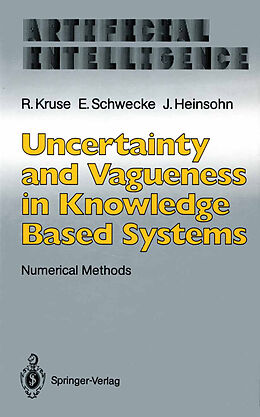 Couverture cartonnée Uncertainty and Vagueness in Knowledge Based Systems de Rudolf Kruse, Jochen Heinsohn, Erhard Schwecke