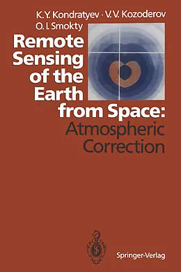 E-Book (pdf) Remote Sensing of the Earth from Space: Atmospheric Correction von Kirill Y. Kondratyev, Vladimir V. Kozoderov, Oleg I. Smokty