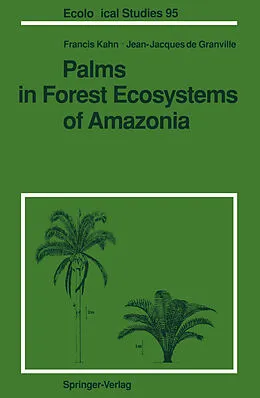E-Book (pdf) Palms in Forest Ecosystems of Amazonia von Francis Kahn, Jean-Jacques De Granville