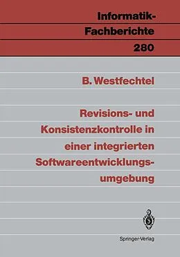 E-Book (pdf) Revisions- und Konsistenzkontrolle in einer integrierten Softwareentwicklungsumgebung von Bernhard Westfechtel