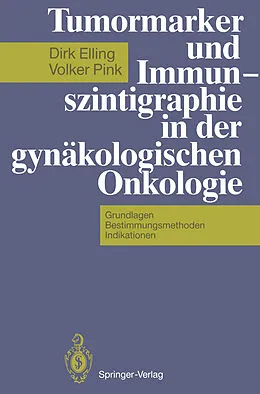 E-Book (pdf) Tumormarker und Immunszintigraphie in der gynäkologischen Onkologie von Dirk Elling, Volker Pink