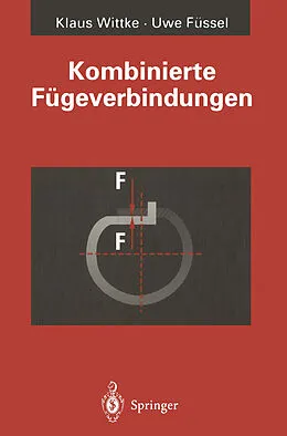 E-Book (pdf) Kombinierte Fügeverbindungen von Klaus Wittke, Uwe Füssel
