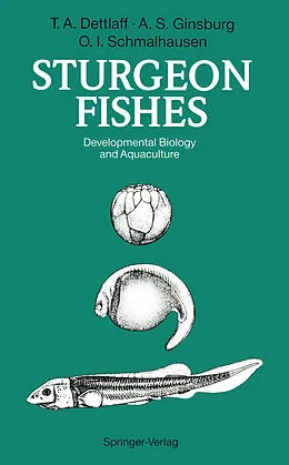 E-Book (pdf) Sturgeon Fishes von Tatiana A. Dettlaff, Anna S. Ginsburg, Olga I. Schmalhausen