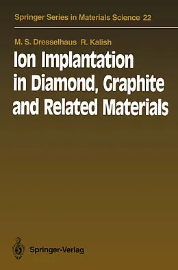 E-Book (pdf) Ion Implantation in Diamond, Graphite and Related Materials von M. S. Dresselhaus, R. Kalish