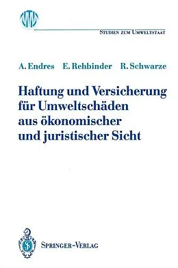 E-Book (pdf) Haftung und Versicherung für Umweltschäden aus ökonomischer und juristischer Sicht von Alfred Endres, Eckard Rehbinder, Reimund Schwarze