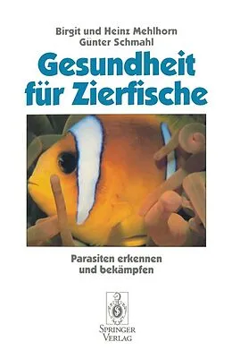 E-Book (pdf) Gesundheit für Zierfische von Birgit Mehlhorn, Heinz Mehlhorn, Günter Schmahl