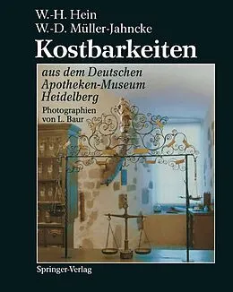 E-Book (pdf) Kostbarkeiten aus dem Deutschen Apotheken-Museum Heidelberg / Treasures from the German Pharmacy Museum Heidelberg von Wolfgang-Hagen Hein, Wolf-Dieter Müller-Jahncke