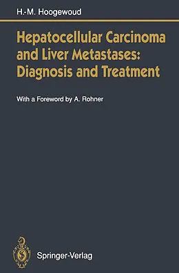 E-Book (pdf) Hepatocellular Carcinoma and Liver Metastases: Diagnosis and Treatment von Henri-Marcel Hoogewoud