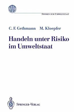 E-Book (pdf) Handeln unter Risiko im Umweltstaat von Carl F. Gethmann, Michael Kloepfer