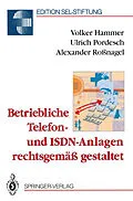 E-Book (pdf) Betriebliche Telefon- und ISDN-Anlagen rechtsgemäß gestaltet von Volker Hammer, Ulrich Pordesch, Alexander Roßnagel