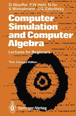 E-Book (pdf) Computer Simulation and Computer Algebra von Dietrich Stauffer, Friedrich W Hehl, Nobuyasu Ito