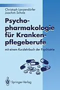 E-Book (pdf) Psychopharmakologie für Krankenpflegeberufe von Christoph Lanzendörfer, Joachim Scholz