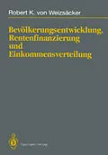 E-Book (pdf) Bevölkerungsentwicklung, Rentenfinanzierung und Einkommensverteilung von Robert K.von Weizsäcker