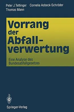 E-Book (pdf) Vorrang der Abfallverwertung von Peter J. Tettinger, Cornelia Asbeck-Schröder, Thomas Mann