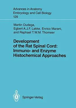 E-Book (pdf) Development of the Rat Spinal Cord: Immuno- and Enzyme Histochemical Approaches von Martin F. Bach, Egbert A. J. F. Lakke, Enrico Marani