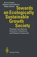 E-Book (pdf) Towards an Ecologically Sustainable Growth Society von Bruno Fritsch, Stephan Schmidheiny, Walter Seifritz