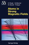 E-Book (pdf) Atoms in Strong Magnetic Fields von Hanns Ruder, Günter Wunner, Heinz Herold