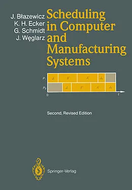 E-Book (pdf) Scheduling in Computer and Manufacturing Systems von Jacek Blazewicz, Klaus H. Ecker, Günter Schmidt