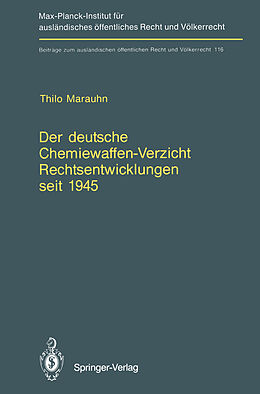 Kartonierter Einband Der deutsche Chemiewaffen-Verzicht Rechtsentwicklungen seit 1945 von Thilo Marauhn