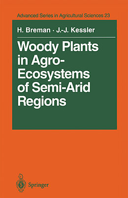 Kartonierter Einband Woody Plants in Agro-Ecosystems of Semi-Arid Regions von Jan-Joost Kessler, Henk Breman