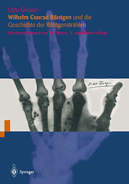 Kartonierter Einband Wilhelm Conrad Röntgen und die Geschichte der Röntgenstrahlen von Otto Glasser