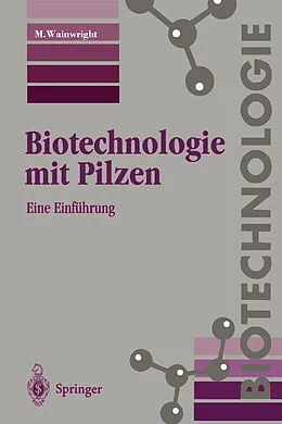E-Book (pdf) Biotechnologie mit Pilzen von M. Wainwright