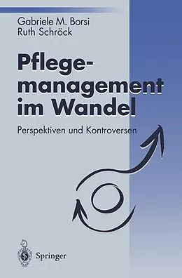 E-Book (pdf) Pflegemanagement im Wandel von Gabriele M. Borsi, Ruth Schröck