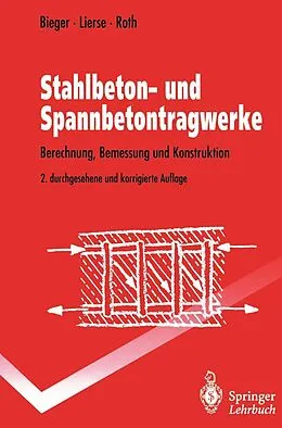 E-Book (pdf) Stahlbeton- und Spannbetontragwerke von Klaus-Wolfgang Bieger, Jürgen Lierse, Jürgen Roth