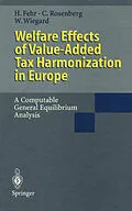 E-Book (pdf) Welfare Effects of Value-Added Tax Harmonization in Europe von Hans Fehr, Christoph Rosenberg, Wolfgang Wiegard