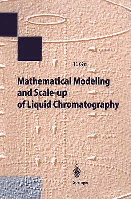 E-Book (pdf) Mathematical Modeling and Scale-up of Liquid Chromatography von Tingyue Gu