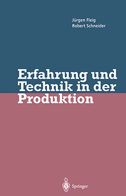 Kartonierter Einband Erfahrung und Technik in der Produktion von Jürgen Fleig, Robert Schneider
