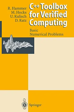 E-Book (pdf) C++ Toolbox for Verified Computing I von Rolf Hammer, Matthias Hocks, Ulrich Kulisch
