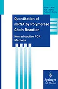 E-Book (pdf) Quantitation of mRNA by Polymerase Chain Reaction von Thomas Köhler, Dirk Laßner, Anne-Katrin Rost