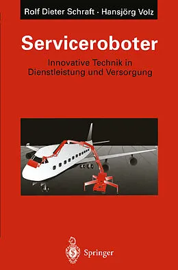 E-Book (pdf) Serviceroboter von Rolf-Dieter Schraft, Hansjörg Volz