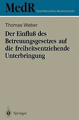 E-Book (pdf) Der Einfluß des Betreuungsgesetzes auf die freiheitsentziehende Unterbringung von Thomas Weber